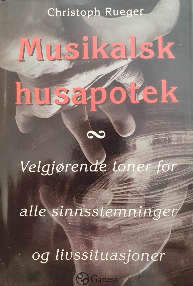 Musikalsk husapotek. Velgjørende toner for alle sinnsstemninger og livssituasjoner