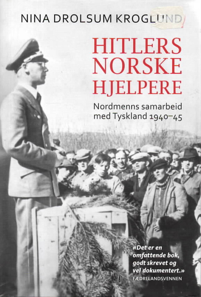 Hitlers norske hjelpere – Nordmenns samarbeid med Tyskland 1940-45