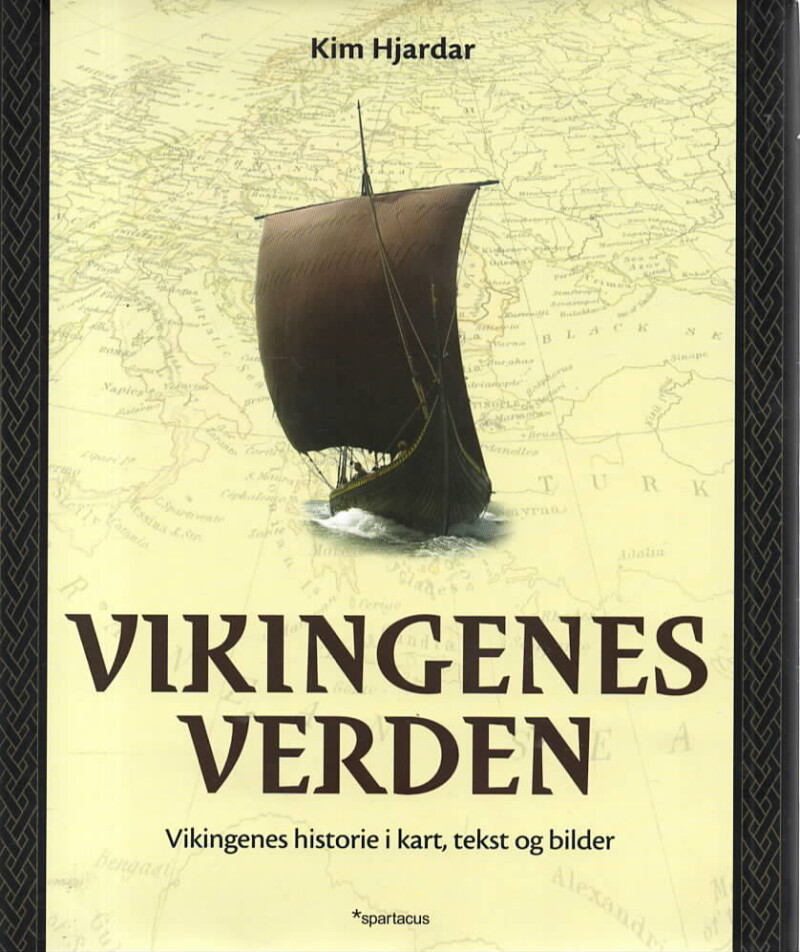 Vikingenes verden – Vikingenes historie i kart, tekst og bilder
