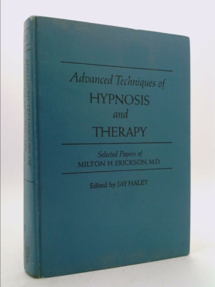 Advanced Techniques of Hypnosis and Therapy