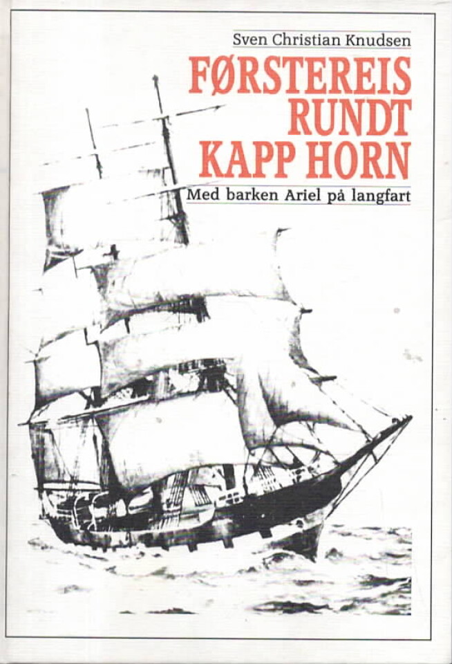 Førstereis rundt Kapp Horn – Med barken Ariel på langfart