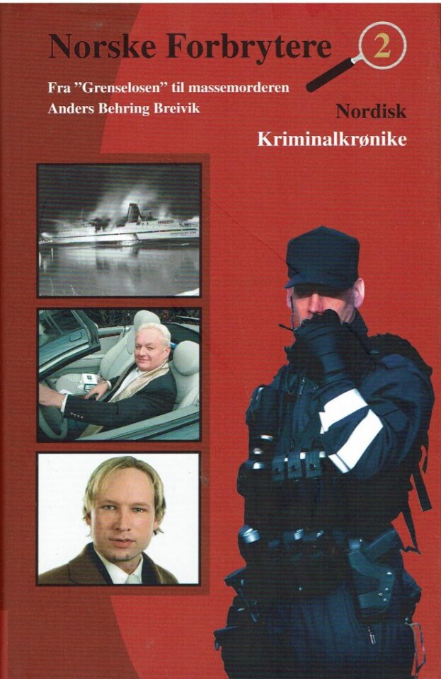 Norske forbrytere 2. Fra Grenselosen til massemorderen Anders Behring Breivik