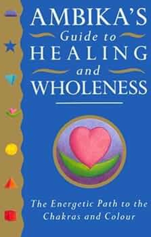 Ambikas Guide to Healing and Wholeness