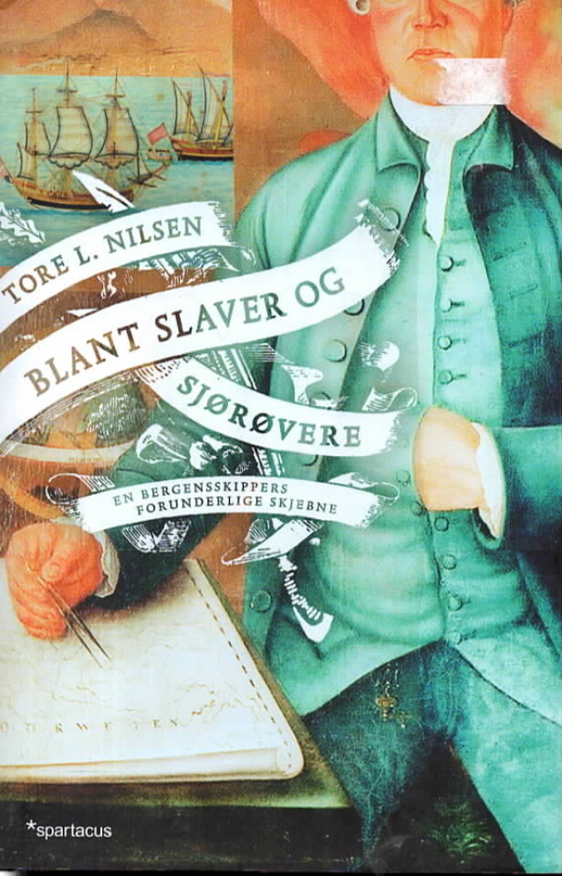 Blant slaver og sjørøvere – en Bergensskipper forunderlige skjebne
