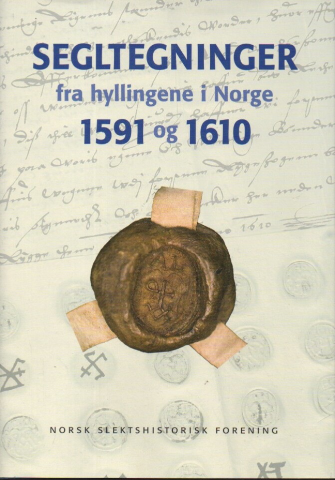 Segltegninger fra hyllingene i Norge 1591 og 1610