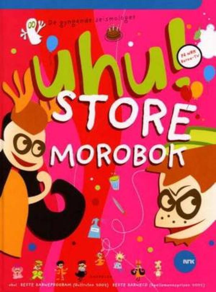  Uhu! Store morobok. 