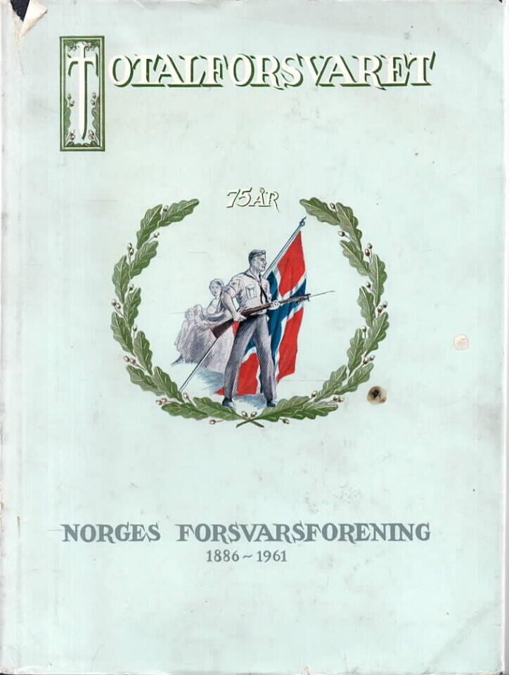 Totalforsvaret 75 – Norges forsvarsforening 1886-1961