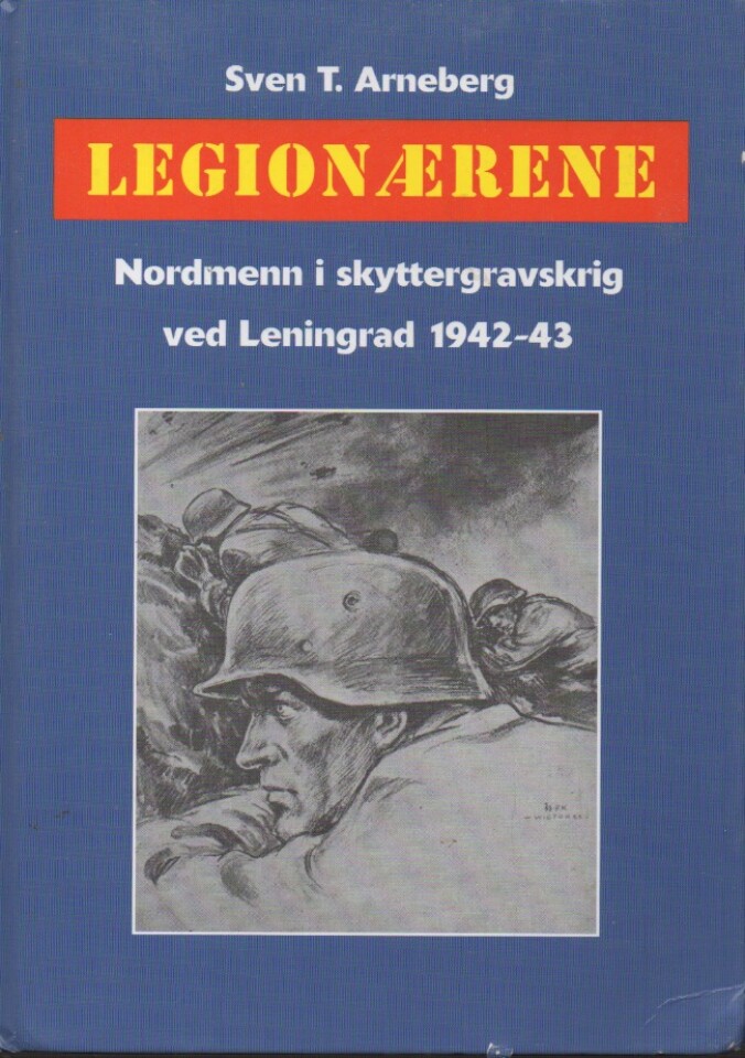 Legionærene – Nordmenn i skyttergravskrig ved Leningrad 1942-1943