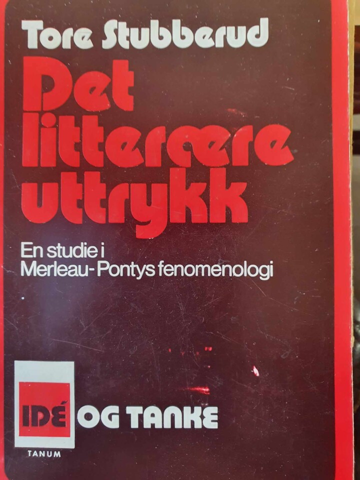 Det litterære uttrykk. En studie i Merleau-Pontys fenomenologi