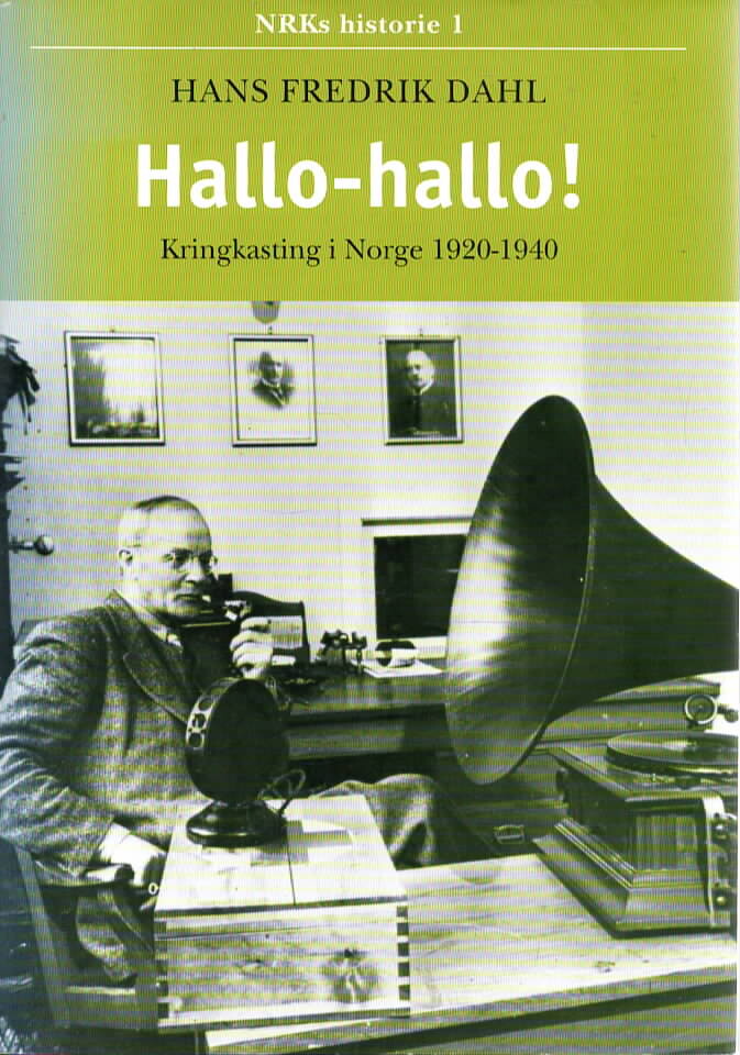 hallo-Hallo! Kringkasting i Norge 1920-1940 I