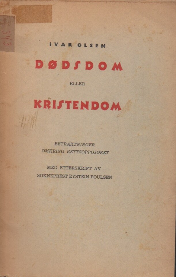 Dødsdom eller kristendom. Betraktninger omkring rettsoppgjøret. Med etterskrift av sogneprest Eystein Poulsen