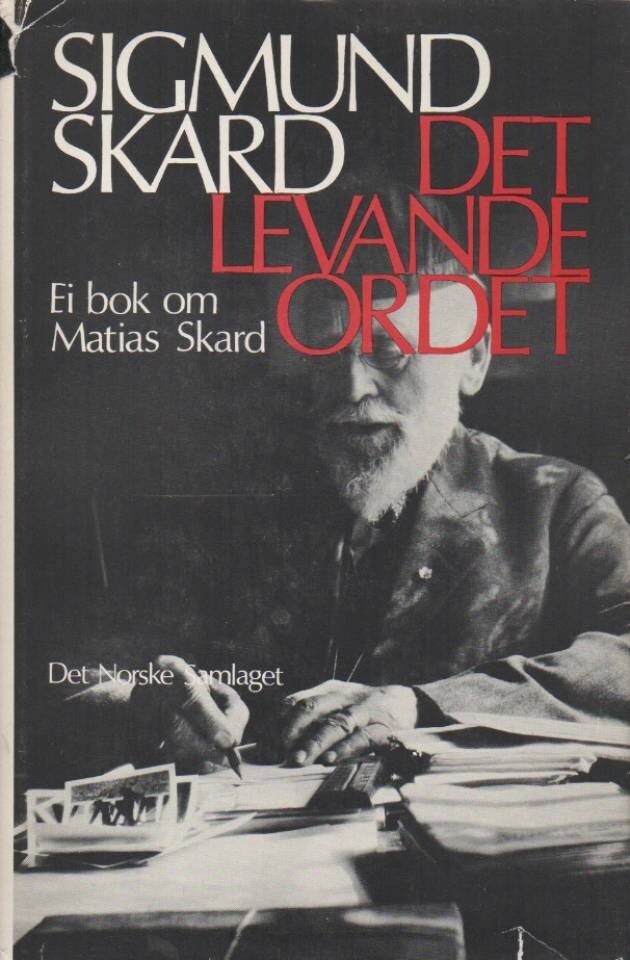 Det levande ordet – Ei bok om Mathias Skard