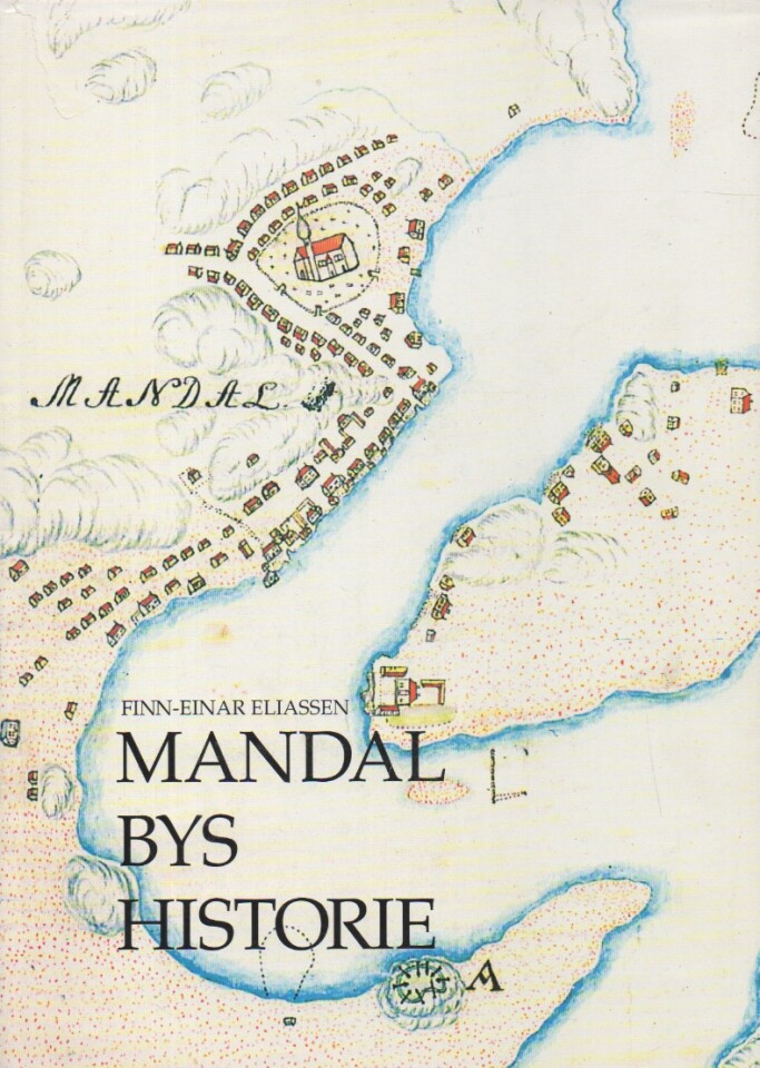 Mandal bys historie – Bind I og II Den førindustrielle byen ca. 1500-1850 - bakside