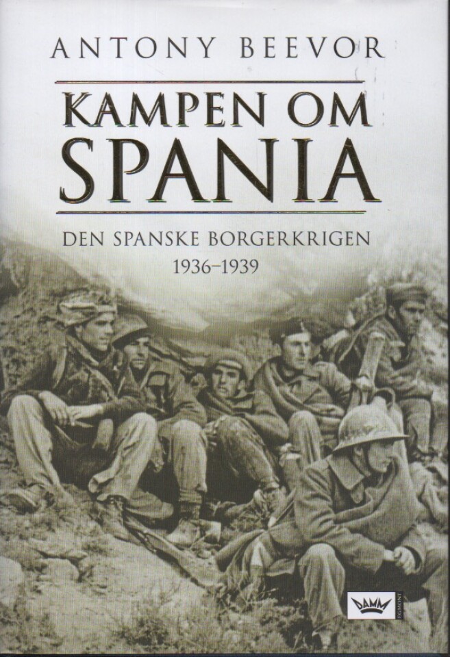 Kampen om Spania – Den spanske borgerkrigen 1936-1939