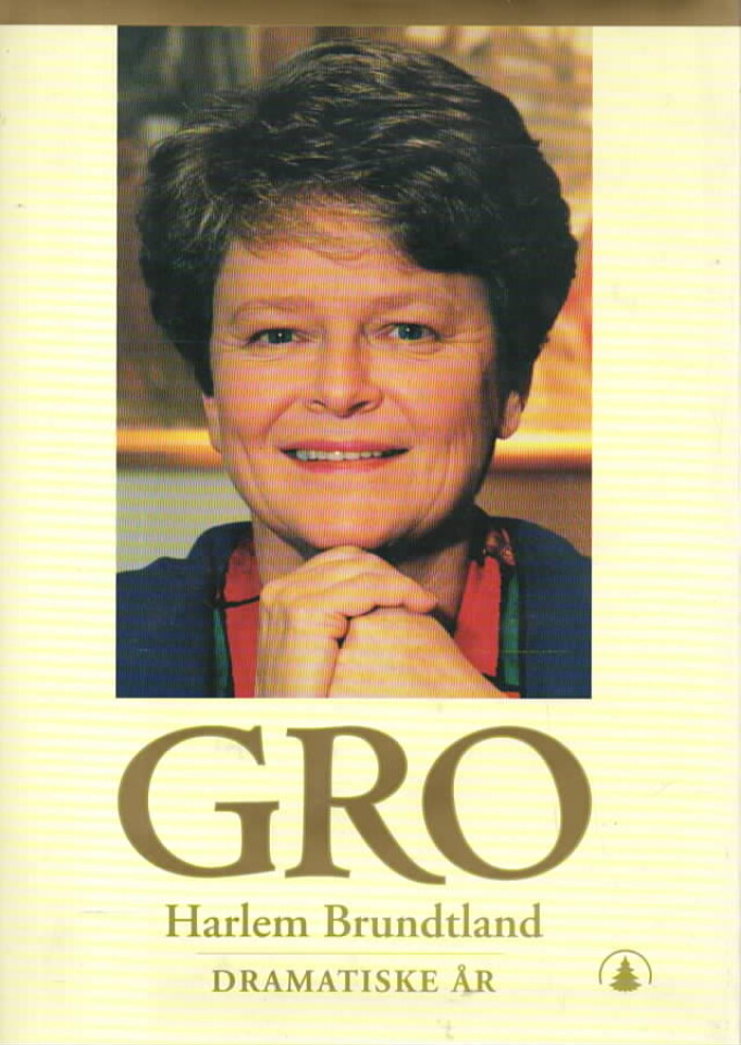 Gro Harlem Brundtland – Dramatiske år