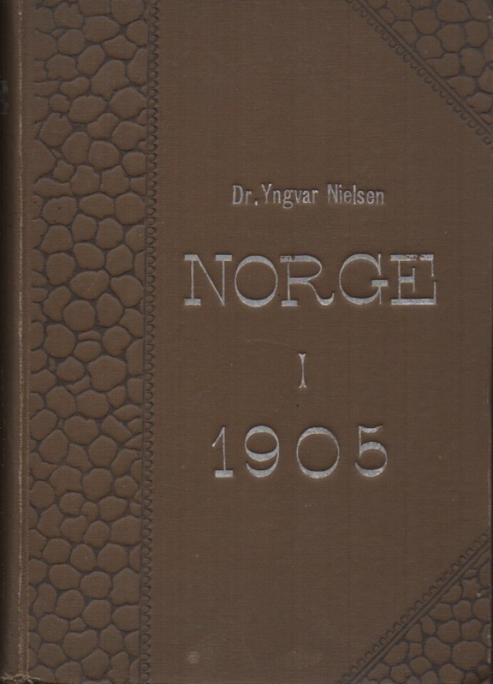 Norge i 1905 – med en indledende oversigt over unionshistoriens niti aar