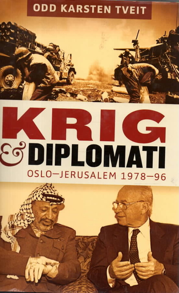 Krig & diplomati – Oslo-Jerusalem 1978-96
