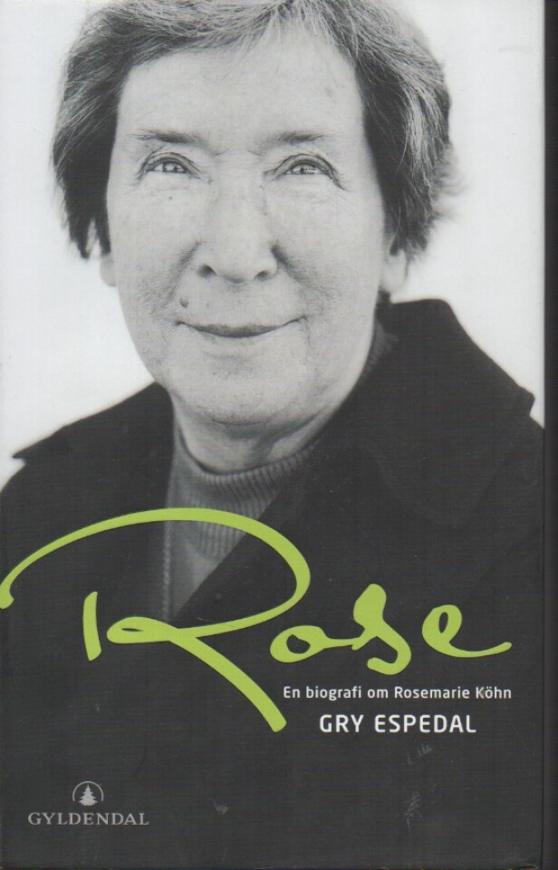 Rose – En biografi om Rosemarie Köhn
