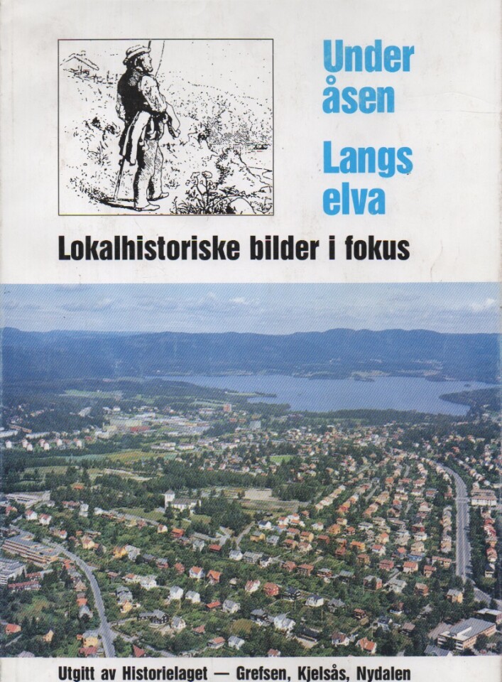 Under åsen Langs elva – lokalhistoriske bilder i fokus