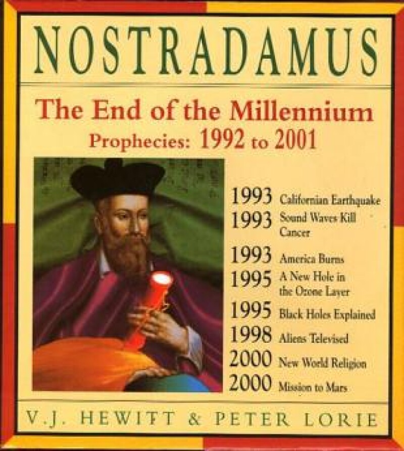 Nostradamus. The End of The Millennium. Prophecies 1992-2001
