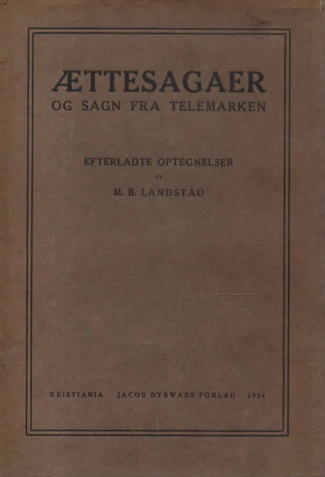 Ættesagaer og sagn fra Telemarken – Efterladte optegnelser av M. B. Landstad