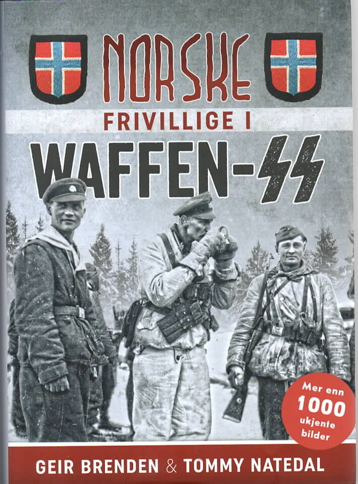 Norske frivillige i Waffen-SS – Mer enn 1000 ukjente bilder