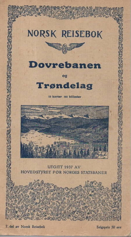 Norsk reisebok. 7 del. Dovrebanen og Trøndelag. Utgitt av hovedstyret for Norges Statsbaner. 5. utgave