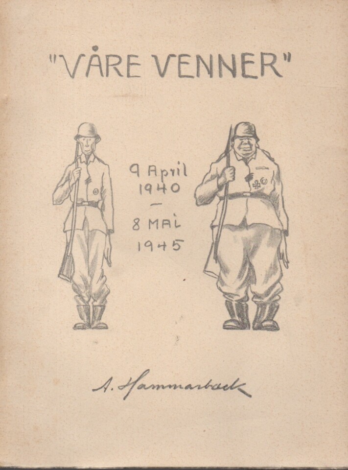 ‹‹Våre venner›› – 9.april 1940 - 8.mai 1945