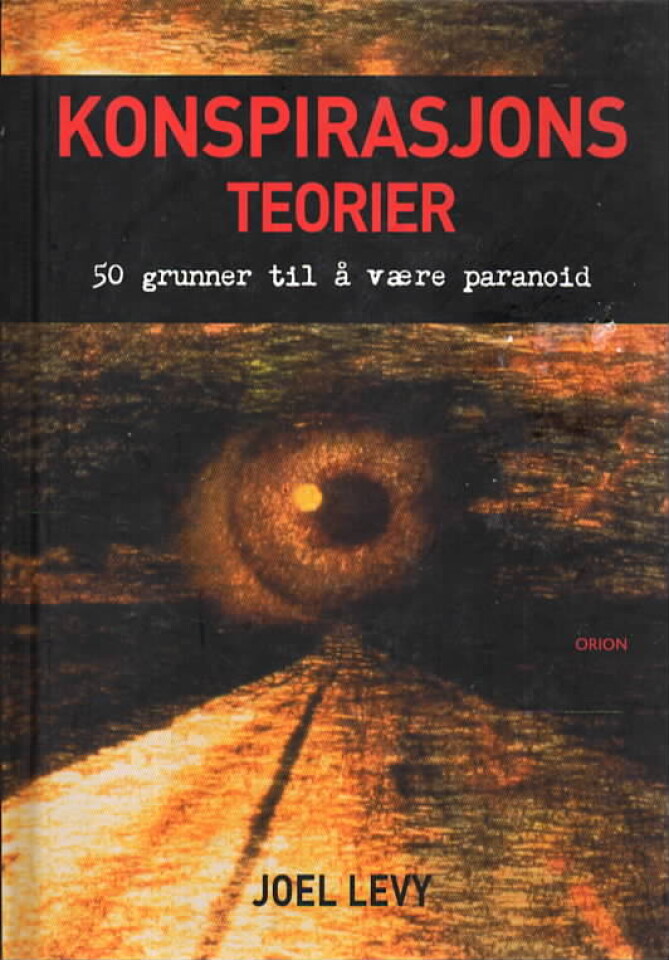 Konspirasjonsteorier – 50 grunner til å være paranoid