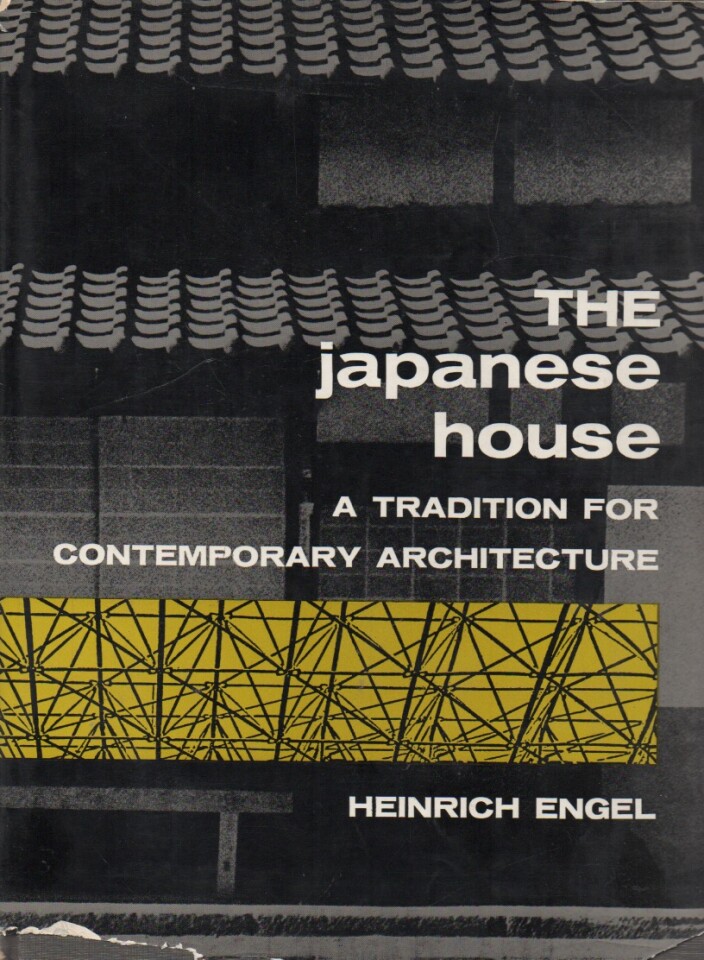 The Japanese House – A Tradition for Contemporary Architecture