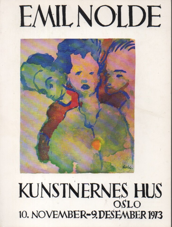 Emil Nolde – Kunstnernes Hus 10.november–9.desember 1973