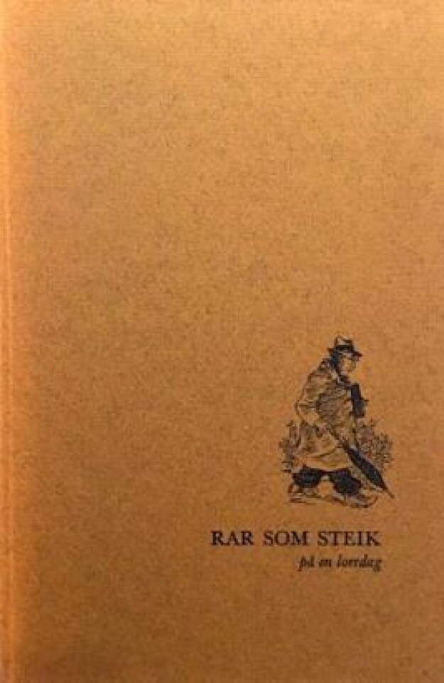 Rar som steik på en lørdag
