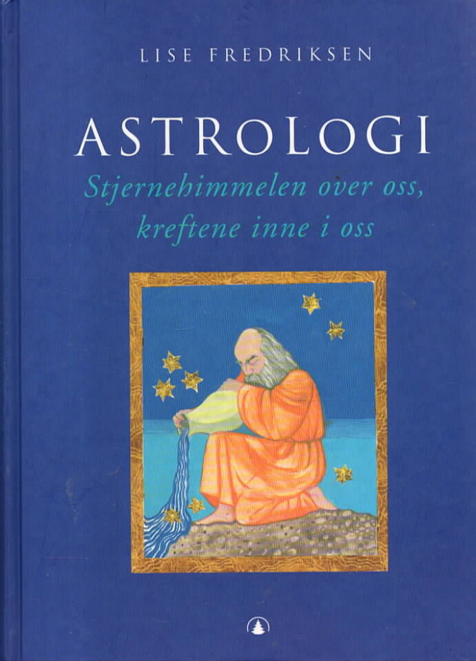 Astrologi – Stjernehimmelen over oss, kreftene inne i oss