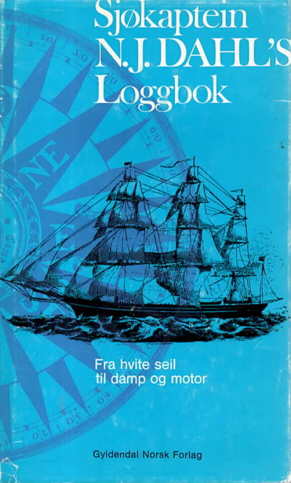 Sjøkaptein N.J. Dahls loggbok – Fra hvite seil til damp og motor