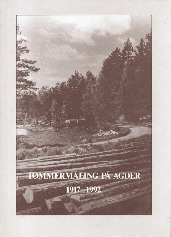 Tømmermåling på Agder 1917-1992