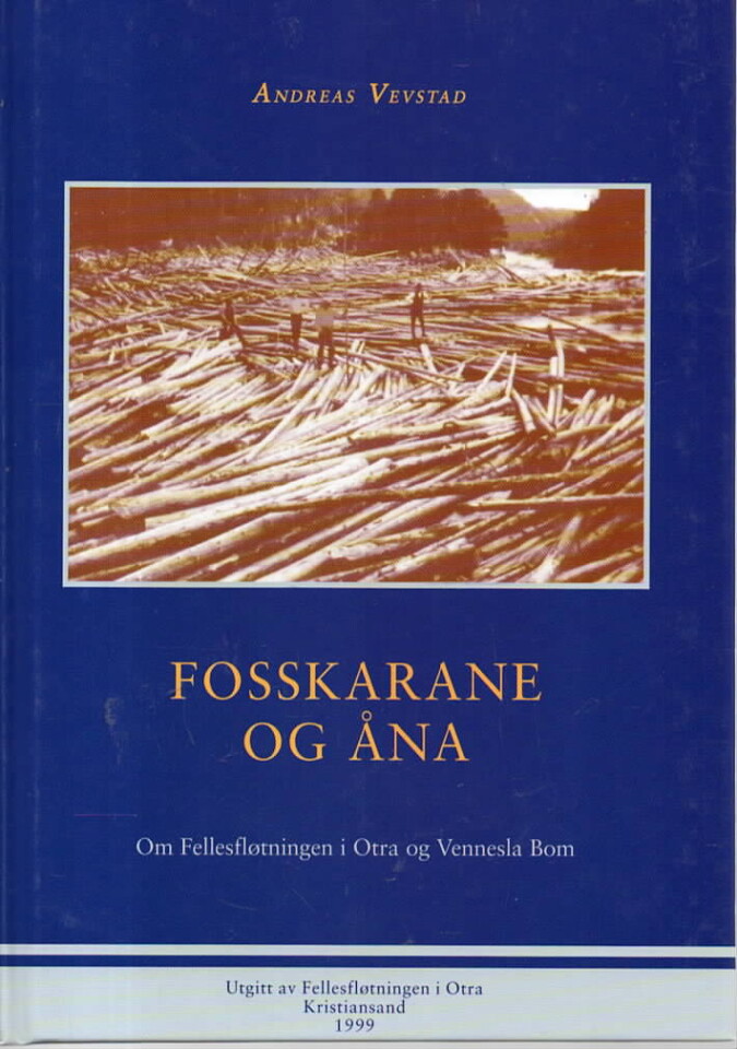 Forskarane og Åna – Om Fellesfløtningen i Otra og Vennesla Bom