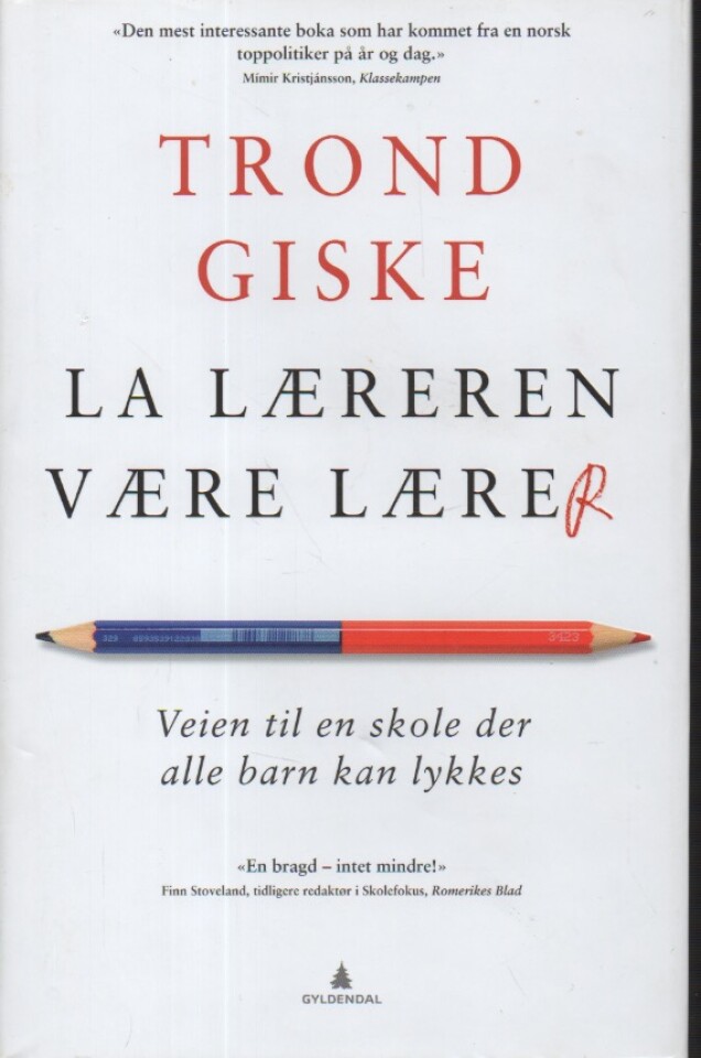 La læreren være lærer – Veien til en skole der alle barn kan lykkes