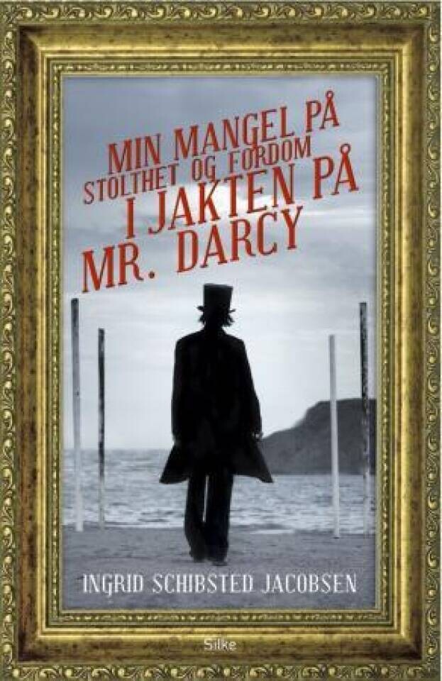 Min mangel på stolthet og fordom i jakten på Mr. Darcy