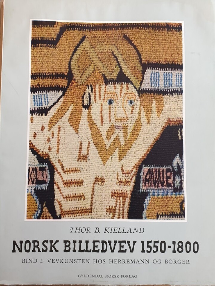 Norsk billedvev 1550–1800 Bind I
