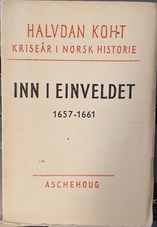 Kriseår i norsk historie - Inn i einveldet 1657-1661