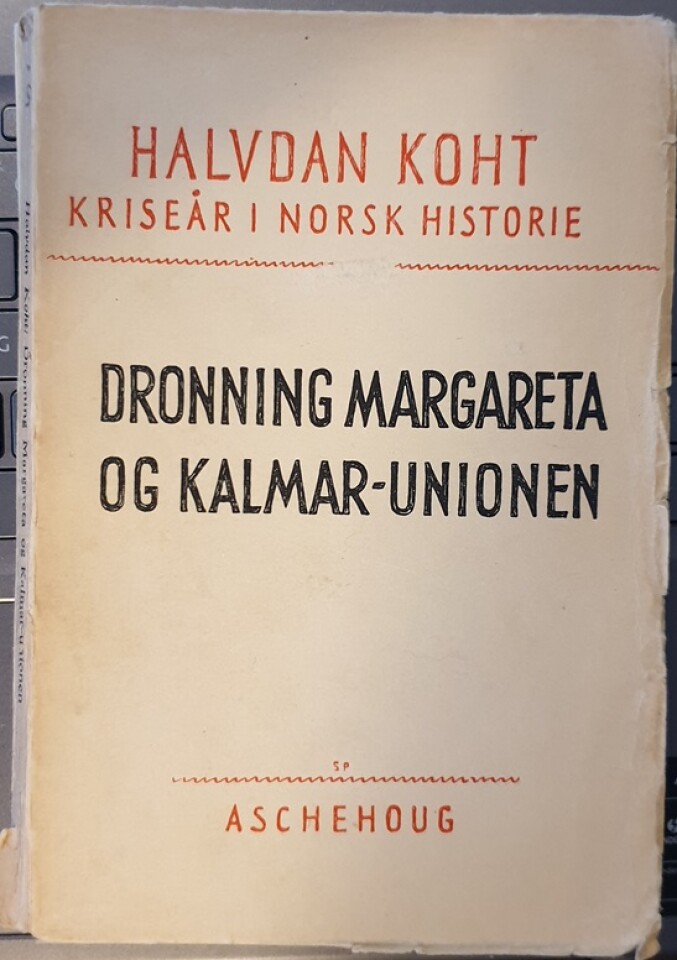 Kriseår i norsk historie - Dronning Margareta og Kalmar-unionen