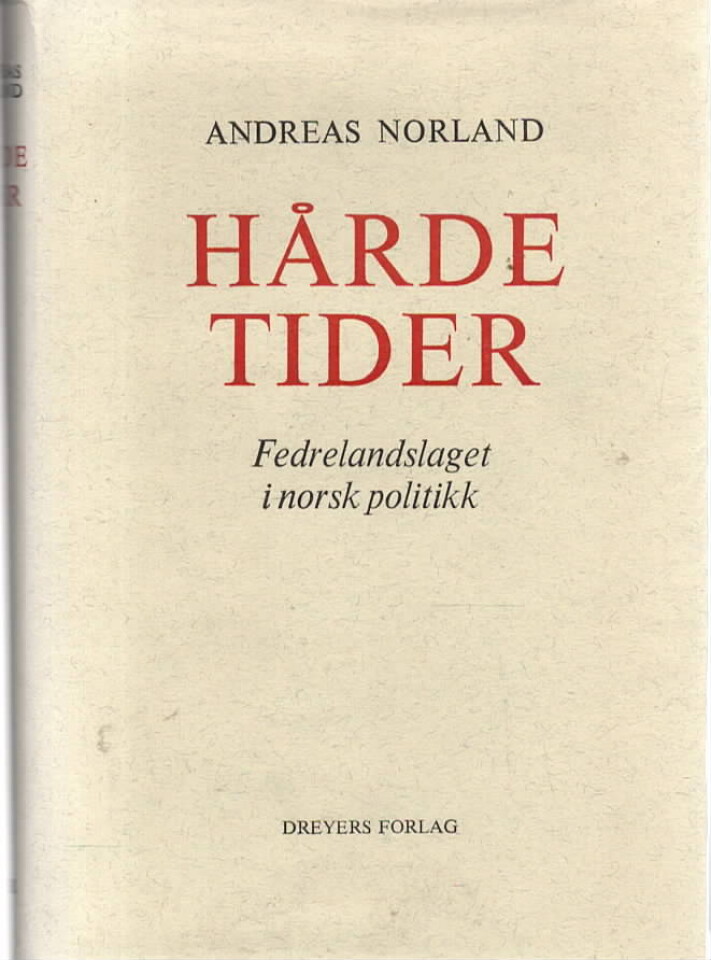 Hårde tider – Fedrelandslaget i norsk politikk