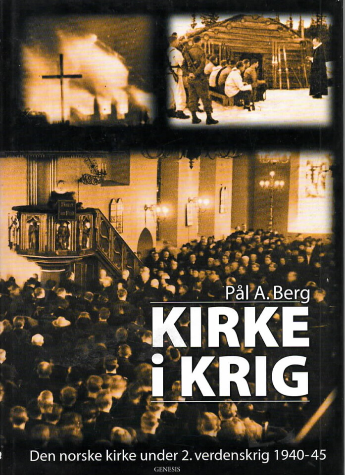 Kirke i krig – Den norske ikke under 2.verdenskrig 1940-45