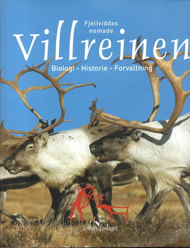 Villreinen – Biologi – Historie – Forvaltning 