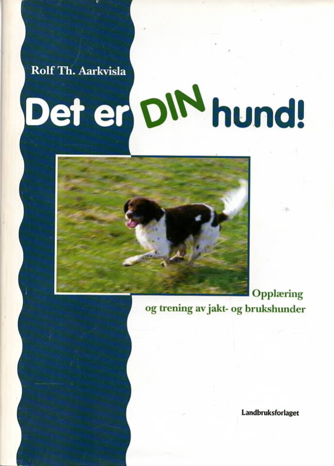 Det er din hund! – Opplæring og trening av jakt- og brukshunder