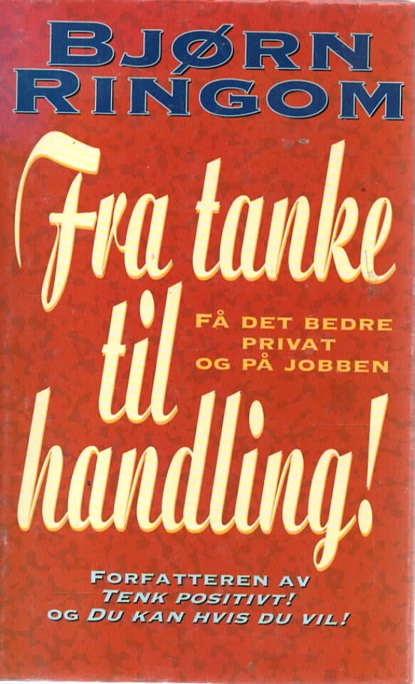 Fra tanke til handling! Få det bedre privat og på jobben