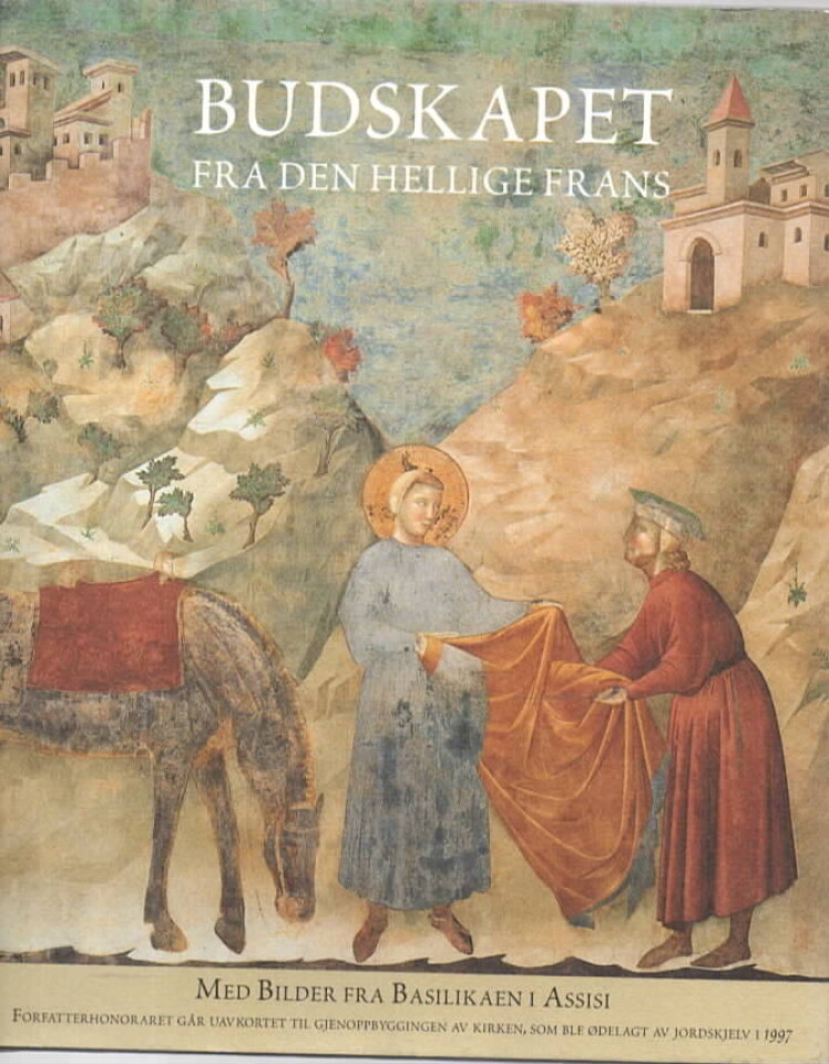 Budskapet fra den hellige Frans – med bilder fra basilikaen i Assisi