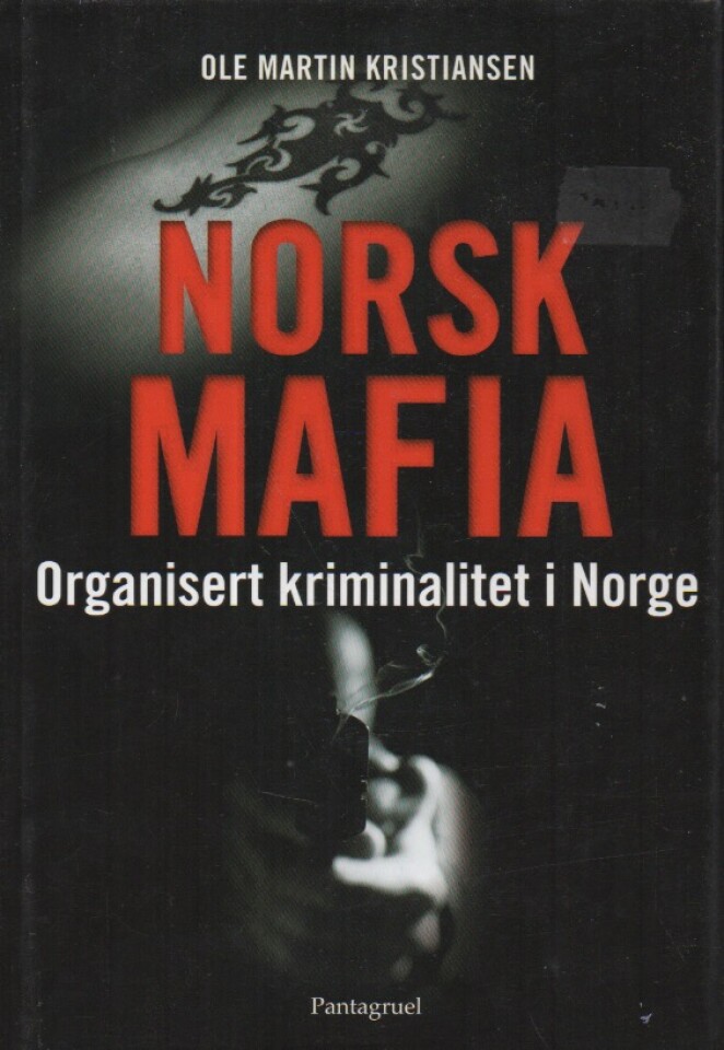 Norsk mafia – Organisert kriminalitet i Norge