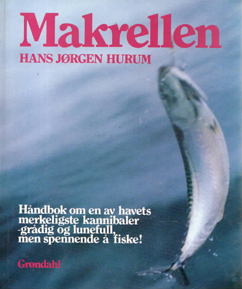 Makrellen – Håndbok om en av havets merkeligste kannibaler – grådig og lunefull, men spennende  å fiske