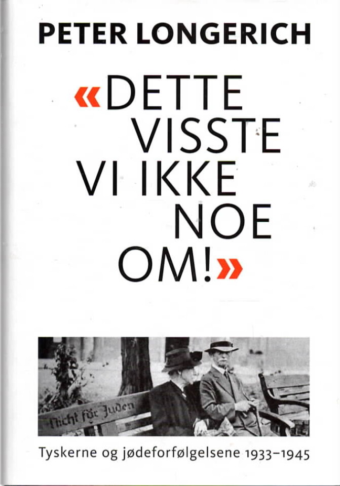 Dette visste vi ikke noe om – Tyskerne og jødeforfølgelsene 1933-1945